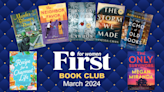 FIRST Book Club: 7 Feel-Great Reads You’ll Love For March 2024