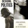 Black Sexual Politics: African Americans, Gender, and the New Racism