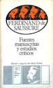 Ferdinand de Saussure. Fuentes manuscritas y estudios críticos