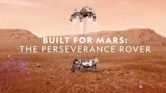 Built for Mars: The Perseverance Rover