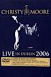 Christy Moore - Live in Dublin 2006