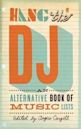 Hang the DJ: An Alternative Book of Music Lists