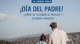 ¿Cuándo es el Día del Padre en México y Estados Unidos?