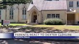 Dexter parents react to school closure