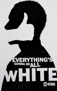 FREE SHOWTIME: Everything's Gonna Be All White (FREE FULL EPISODE) (TV-MA)