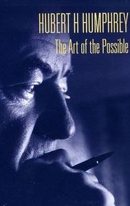 Hubert H Humphrey: The Art of the Possible