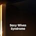 Sexy Wives Sindrome