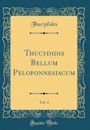 Thucydidis Bellum Peloponnesiacum, Vol. 4 (Classic Reprint)