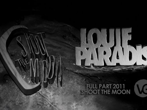 Watch: Louif Paradis Full Part - Videograss Shoot the Moon (2011)