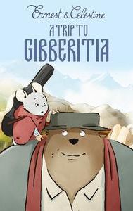 Ernest & Celestine: A Trip to Gibberitia