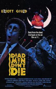 Dead Men Don't Die