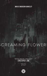 Screaming Flowers