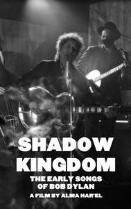 Shadow Kingdom: The Early Songs of Bob Dylan