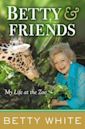 Betty and Friends: My Life at the Zoo