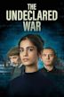 The Undeclared War