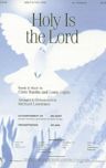 Holy Is the Lord -SATB