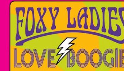 FOXY LADIES LOVE BOOGIE 70'S EXPLOSION! to Play Three Clubs Stage in June