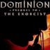 Dominion: Prequel to the Exorcist