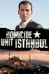 Homicide Unit Istanbul