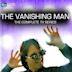 The Vanishing Man