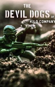 The Devil Dogs of Kilo Company