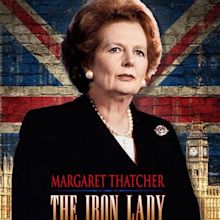 Margaret Thatcher: The Iron Lady (2012) Poster #1 - Trailer Addict