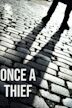 Once a Thief