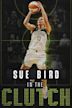 Sue Bird: In the Clutch