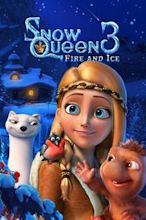 The Snow Queen 3: Fire and Ice