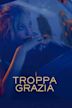 Troppa grazia