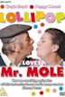 Lollipop Loves Mr Mole