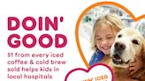 DUNKIN’: Buy an iced coffee, help hospitalized children