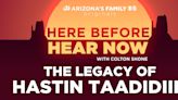 Here Before, Hear Now Podcast: The Legacy of Hastin Taadidiin