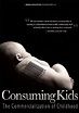 ‎Consuming Kids: The Commercialization of Childhood (2007) directed by ...
