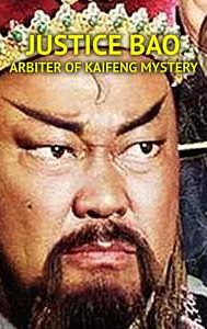 Justice Bao: Arbiter of Kaifeng Mystery