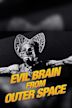 Evil Brain from Outer Space