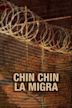 Chin chin la migra