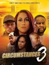 Circumstances 3