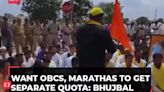 Beed protests: Want OBCs and Marathas to get separate reservation, says NCP's Chhagan Bhujbal