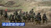 Israeli leaders criticize expected US sanctions against military unit that could further strain ties