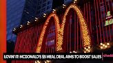 McDonald's $5 Value Meal: Fast Food Price Wars Heat Up