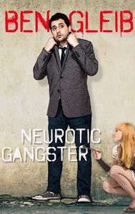 Ben Gleib: Neurotic Gangster