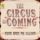 Circus Is Coming (Old Fashioned Calliope Music)