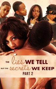 The Lies We Tell But the Secrets We Keep: Part 2