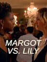 Margot vs. Lily