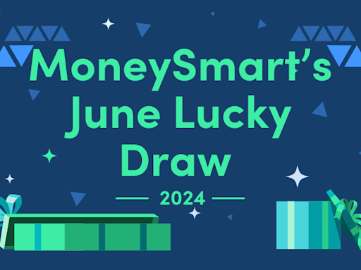 MoneySmart’s June Lucky Draw 2024