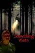 Something Waits