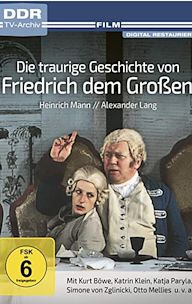 Die traurige Geschichte von Friedrich dem Großen