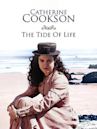 Catherine Cookson's The Tide of Life