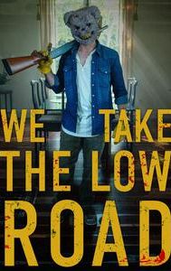 We Take the Low Road